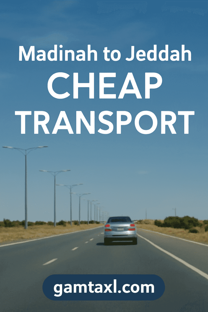 Madinah to Jeddah cheap transport, , Affordable transport services Saudi Arabia, , GAMTaxi, , Cheap travel Madinah Jeddah, , Book transport online Saudi Arabia,