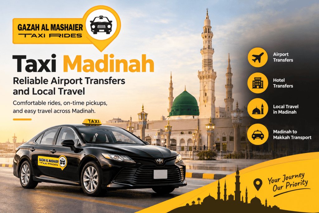 Taxi Madinah: Reliable Airport Transfers and Local Travel